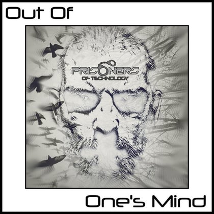 Out of One's Mind album by Prisoners Of Technology - Drum and Bass Cover Art