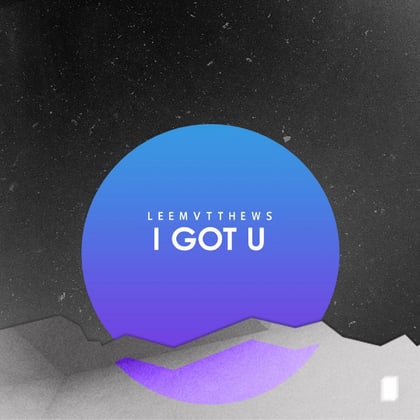 I Got U album by Lee Mvtthews - Drum and Bass Cover Art