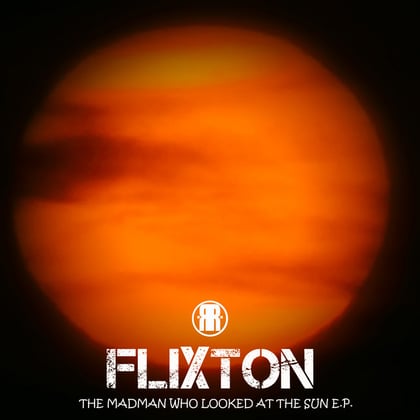 The Madman Who Looked at the Sun album by Flixton - Drum and Bass Cover Art