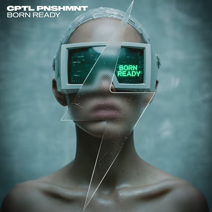 Born Ready album by CPTL PNSHMNT - Drum and Bass Cover Art