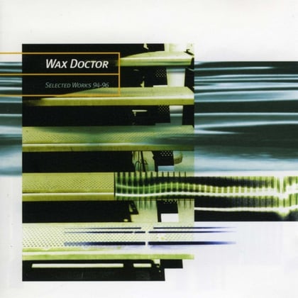 Selected Works 94-96 album by Wax Doctor - Drum and Bass Cover Art