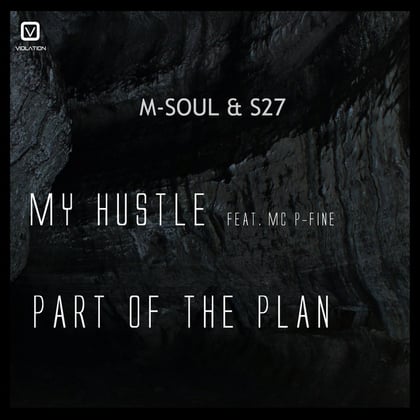 My Hustle / Part of the plan album by M-Soul, S27 & P-Fine - Drum and Bass Cover Art