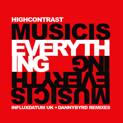 Music Is Everything (Remixes) album by High Contrast - Drum and Bass Cover Art
