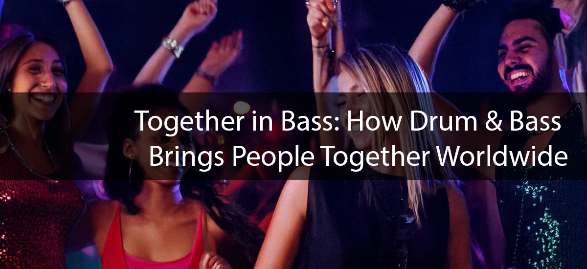 Together in Bass: How Drum & Bass Brings People Together Worldwide Cover Image