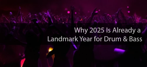 Why 2025 Is Already a Landmark Year for Drum & Bass Image
