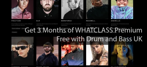 Learn From the Best: Get 3 Months of WHATCLASS Premium Free with Drum and Bass UK Image