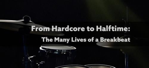 From Hardcore to Halftime: The Many Lives of a Breakbeat article image
