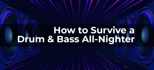 How to Survive a Drum & Bass All-Nighter: A Raver’s Guide Image