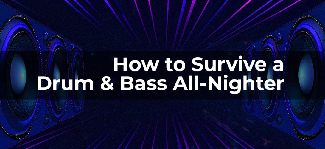 How to Survive a Drum & Bass All-Nighter: A Raver’s Guide Cover Image