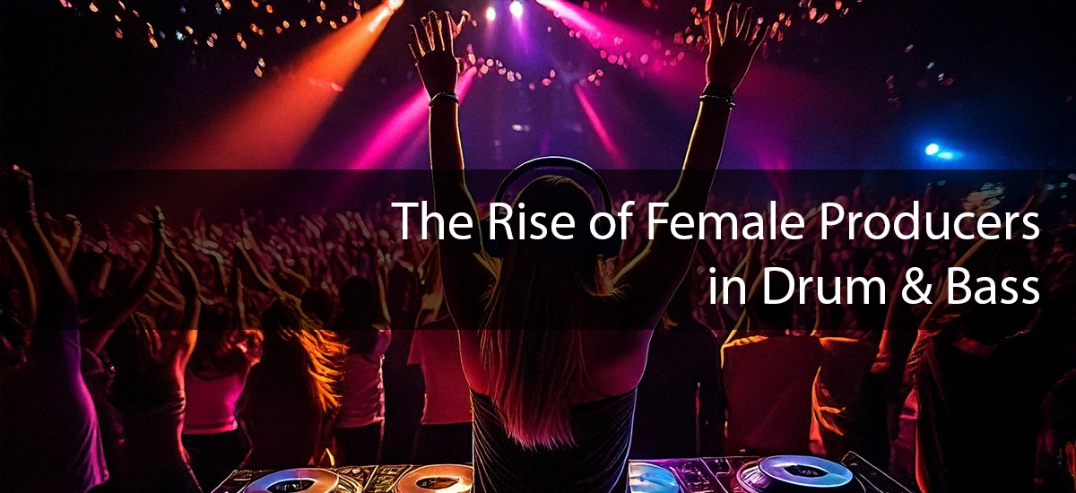 The Rise of Female Producers in Drum & Bass: Breaking the Bias, Smashing the Sound Cover Image
